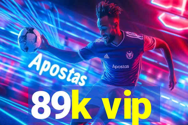 89k vip